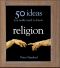 [50 Ideas You Really Need to Know 01] • 50 Religion Ideas You Really Need to Know